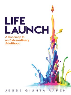 cover image of Life Launch: a Roadmap to an Extraordinary Adulthood